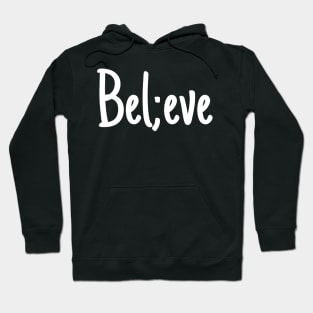 Bel;eve Hoodie